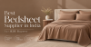Bedsheet Supplier in India for B2B Buyers