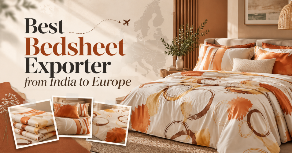 Best Bedsheet Exporter from India to Europe for B2B Buyers