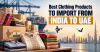 Best Clothing Products to Import from India to UAE: Complete Guide for UAE Buyers