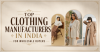 Top Clothing Manufacturers in India for Wholesale Buyers