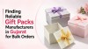 Finding Reliable Gift Packs Manufacturers in Gujarat for Bulk Orders