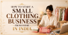 How to Start a Small Clothing Business from Home in India