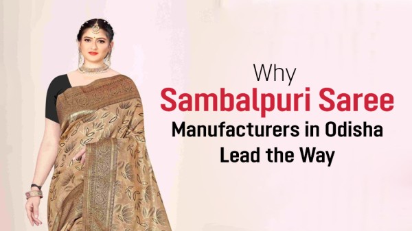 Sustainable Fashion Why Sambalpuri Saree Manufacturers in Odisha Lead the Way