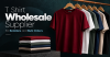 T Shirt Wholesale Supplier for Retailers and Bulk Orders