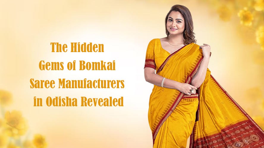 The Hidden Gems of Bomkai Saree Manufacturers in Odisha Revealed
