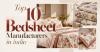 Top 10 Bedsheet Manufacturers in India for Wholesale and B2B Sourcing