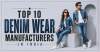 Top 10 Denim Wear Manufacturers in India Wholesale Guide