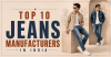 Top 10 Jeans Manufacturers in India Wholesale Guide