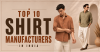 Top 10 Shirt Manufacturers in India Wholesale Guide