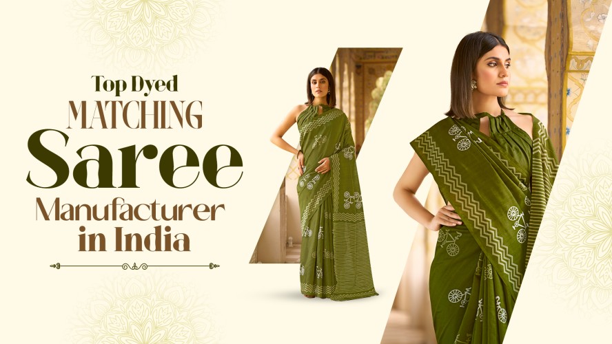 Top Dyed Matching Saree Manufacturer in India