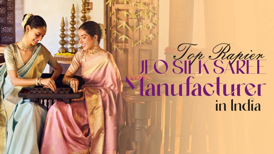 Top Rapier Jeq Silk Saree Manufacturer in India