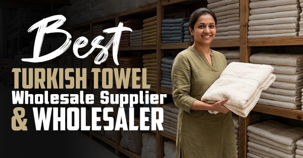 Best Turkish Towel Wholesale Supplier & Wholesaler in India