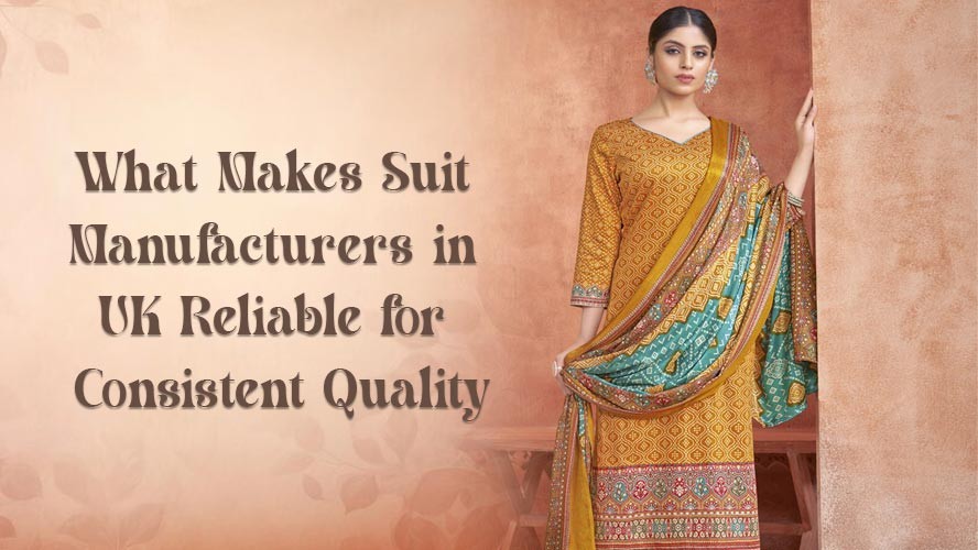 What Makes Suit Manufacturers in UK Reliable for Consistent Quality