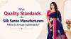 What Quality Standards Do Silk Saree Manufacturers Follow to Ensure Authenticity