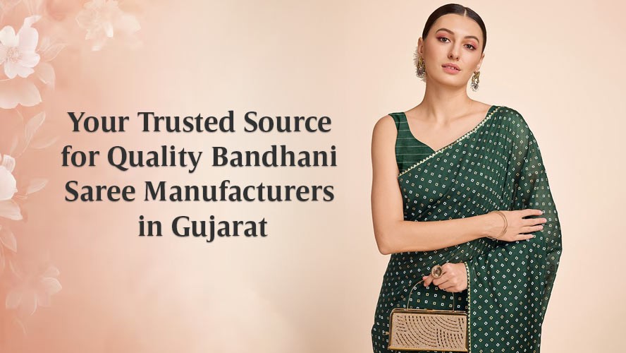 Your Trusted Source for Quality Bandhani Saree Manufacturers in Gujarat